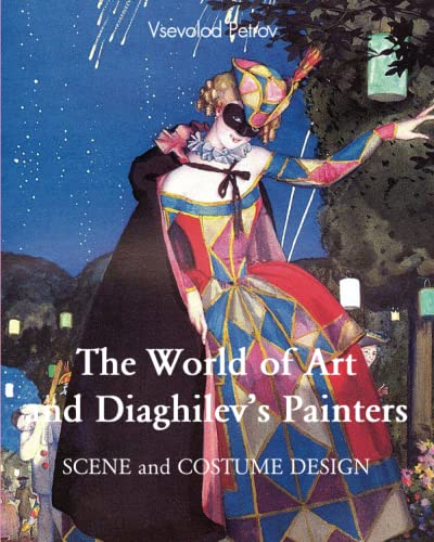 The World of Art and Diaghilev’s painters (Russian Painting from the Romanovs to Stalin, Band 12)