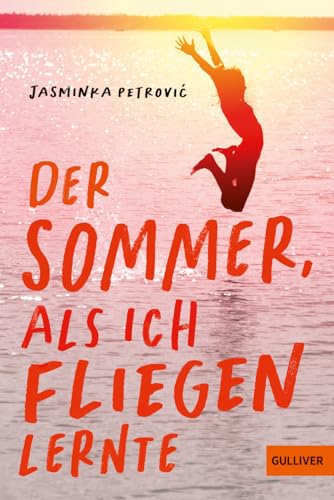 Der Sommer, als ich fliegen lernte von Gulliver von Beltz & Gelberg