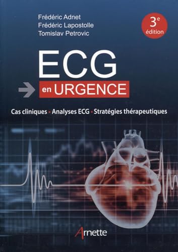 ECG - En Urgence: Cas cliniques - Analyses ECG - Stratégies thérapeutiques von Arnette