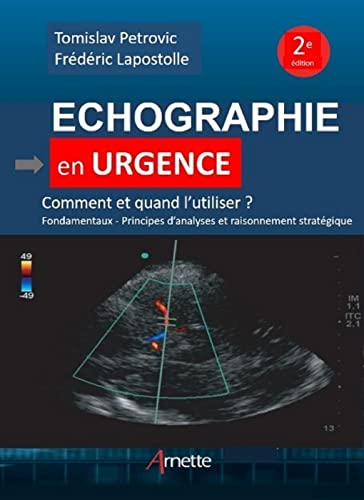 Echographie en urgence: Comment et quand l'utiliser ? Fondamentaux. Principes d'analyses et raisonnement stratégique
