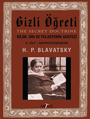 Gizli Ögreti 2 The Secret Doctrine: Bilim, Din ve Felsefenin Sentezi 2. Cilt