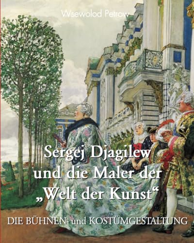 Sergej Djagilew und die Maler der „Welt der Kunst“ von Parkstone International