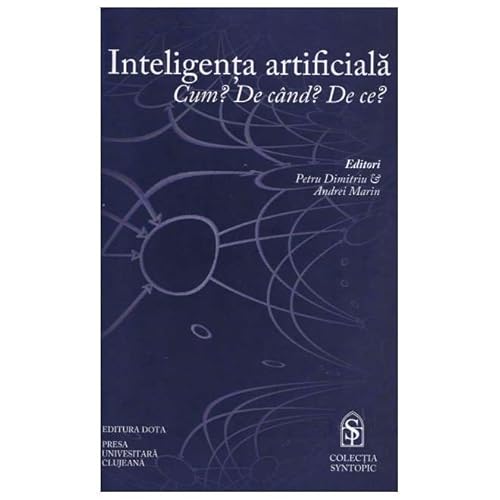 Inteligenta Artificiala. Cum? De Cand? De Ce? Inteligenta Artificiala. Cum? De Cand? De Ce? von Presa Universitara Clujeana