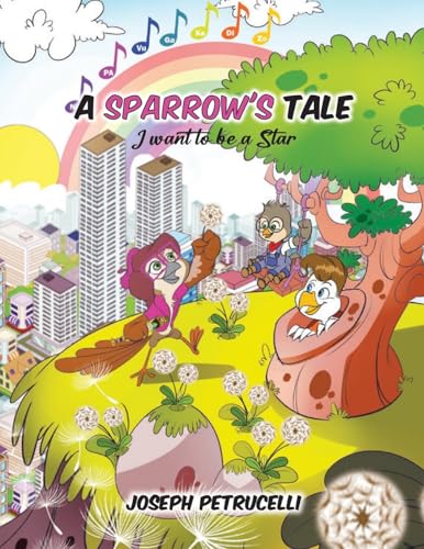 A Sparrow's Tale: I want to be a Star A Sparrow's Tale: I want to be a Star von Book Publishing Pulse