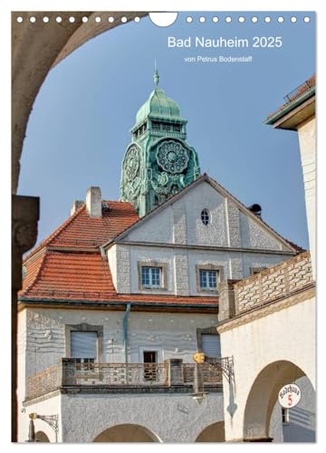 Bad Nauheim 2025 von Petrus Bodenstaff (Wandkalender 2025 DIN A4 hoch), CALVENDO Monatskalender von CALVENDO