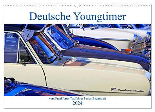 Deutsche Youngtimer vom Frankfurter Taxifahrer Petrus Bodenstaff (Wandkalender 2024 DIN A3 quer), CALVENDO Monatskalender von CALVENDO