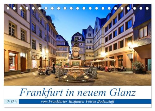 Frankfurt in neuem Glanz vom Taxifahrer Petrus Bodenstaff (Tischkalender 2025 DIN A5 quer), CALVENDO Monatskalender von CALVENDO