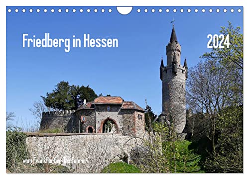 Friedberg in Hessen vom Frankfurter Taxifahrer (Wandkalender 2024 DIN A4 quer), CALVENDO Monatskalender von CALVENDO