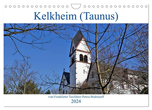 Kelkheim vom Frankfurter Taxifahrer Petrus Bodenstaff (Wandkalender 2024 DIN A4 quer), CALVENDO Monatskalender von CALVENDO
