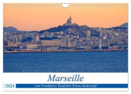 Marseille vom Frankfurter Taxifahrer Petrus Bodenstaff (Wandkalender 2024 DIN A4 quer), CALVENDO Monatskalender von CALVENDO