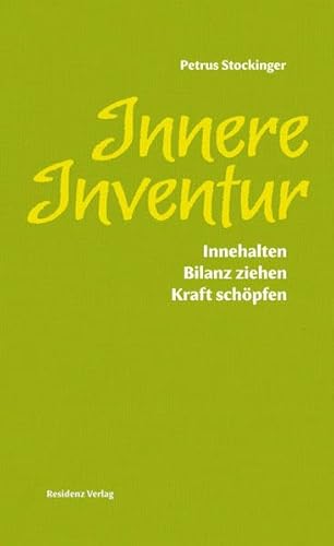 Innere Inventur: Innehalten - Bilanz ziehen - Kraft schöpfen von Residenz