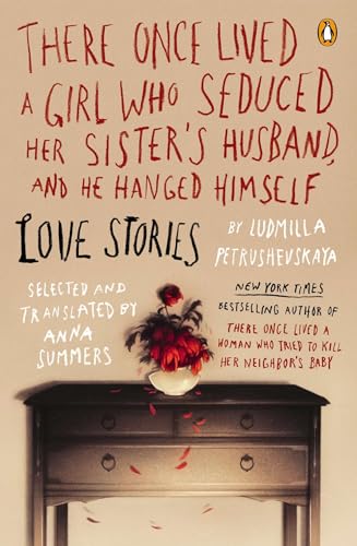 There Once Lived a Girl Who Seduced Her Sister's Husband, and He Hanged Himself: Love Stories von Random House Books for Young Readers