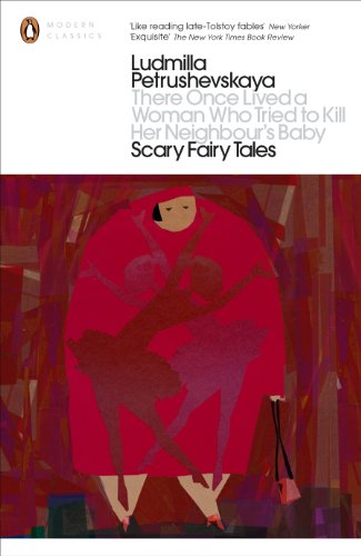 There Once Lived a Woman Who Tried to Kill Her Neighbour's Baby: Scary Fairy Tales (Penguin Modern Classics)