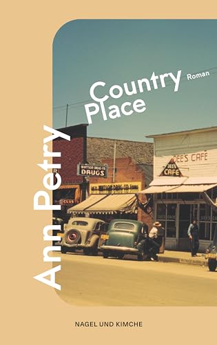 Country Place: Roman | »Mit präzisem Blick legte die afroamerikanische Autorin Ann Petry 1947 in ›Country Place‹ die Verlogenheit der provinziellen Nachkriegsgesellschaft offen.« Carola Ebeling, taz von Nagel & Kimche