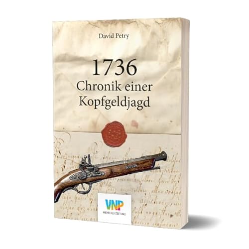 1736 - Chronik einer Kopfgeldjagd von Nürnberger Presse