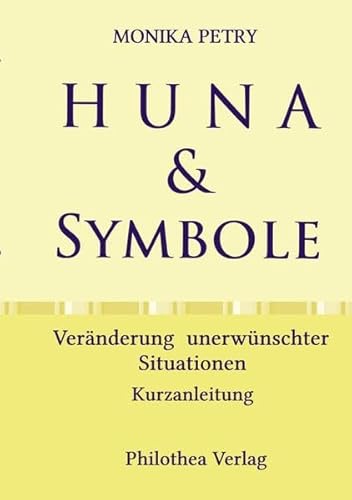 HUNA & SYMBOLE: Veränderung unerwünschter Situationen