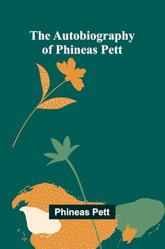 The Autobiography Of Phineas Pett von Alpha Editions