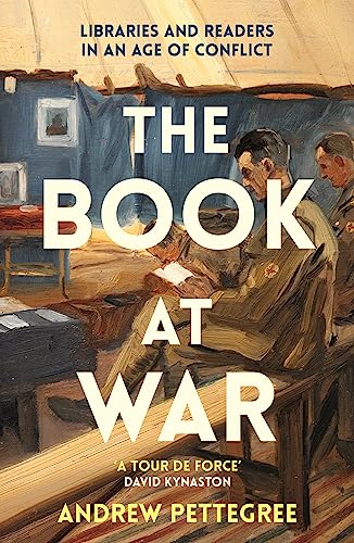 The Book at War: Libraries and Readers in an Age of Conflict von Profile Books