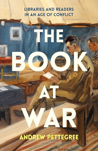 The Book at War: Libraries and Readers in an Age of Conflict von Profile Books