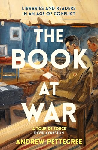 The Book at War: Libraries and Readers in an Age of Conflict von Profile Books