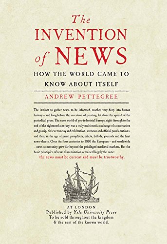 The Invention of News: How the World Came to Know about Itself von Yale University Press