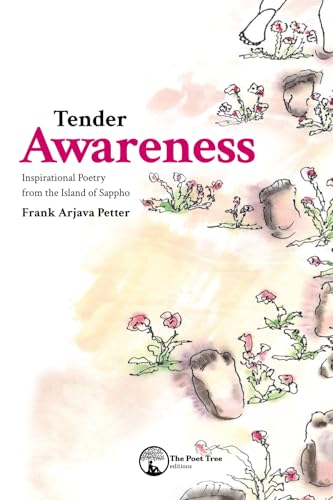 Tender Awareness: Inspirational poems from the Island of Sappho von Independently published