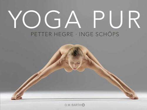 Yoga pur: Zeitlose Weisheit und pure Ästhetik