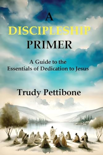 A Discipleship Primer: A Guide to the Essentials of Dedication to Jesus von Inscript Books