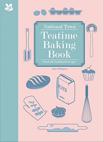 National Trust Teatime Baking Book: Good Old-fashioned Recipes (National Trust Food)