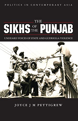 The Sikhs of the Punjab: Unheard Voices of the State and Guerrilla Violence (Politics in Contemporary Asia)