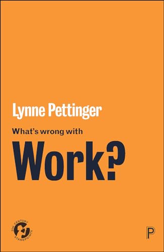 What’s Wrong with Work? (21st Century Standpoints)