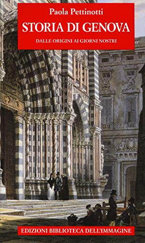 Storia di Genova dalle origini ai giorni nostri (Storie delle città)