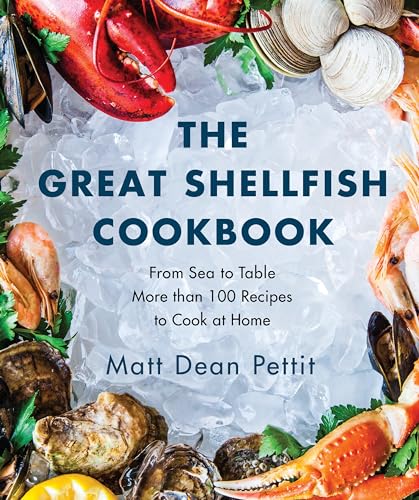 The Great Shellfish Cookbook: From Sea to Table: More than 100 Recipes to Cook at Home The Great Shellfish Cookbook: From Sea to Table: More than 100 Recipes to Cook at Home von Appetite by Random House
