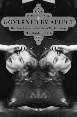 Governed by Affect: Hot Cognition and the End of Cold War Psychology (New Histories of Psychology) von Oxford University Press Inc