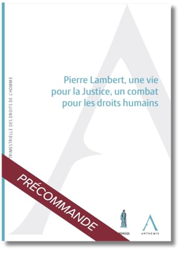 Pierre Lambert, une vie pour la Justice, un combat pour les droits humains Pierre Lambert, une vie pour la Justice, un combat pour les droits humains von ANTHEMIS