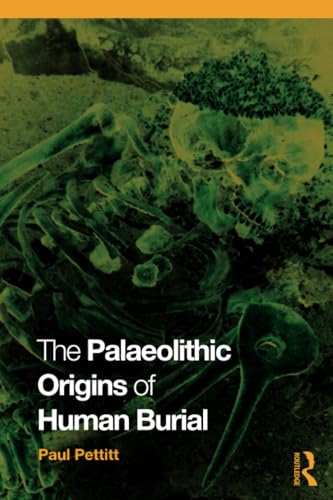 The Palaeolithic Origins of Human Burial