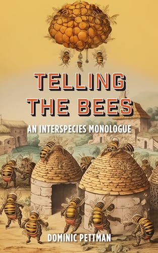Telling the Bees: An Interspecies Monologue von Fordham University Press