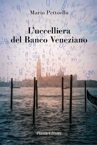 L'ucceliera del Banco Veneziano (I sorrisi del leone) von Piazza Editore