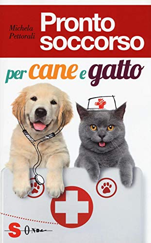 Pronto soccorso per cane e gatto (Guide) von Sonda