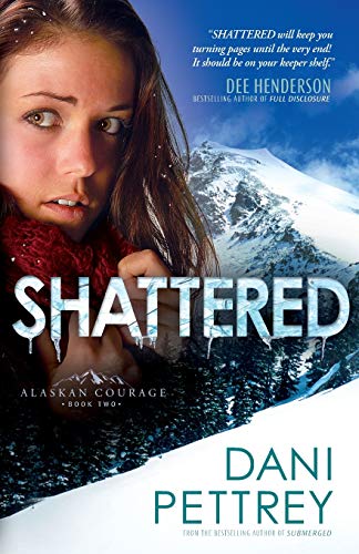 Shattered: Volume 2 (Alaskan Courage) (Alaskan Courage, 2, Band 2)