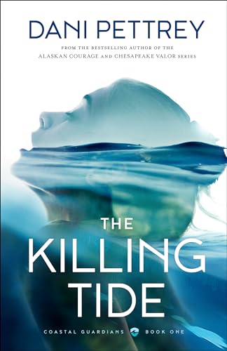 Killing Tide (Coastal Guardians, 1, Band 1) von Bethany House Publishers