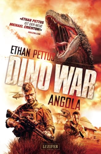 DINO WAR: ANGOLA: Thriller, Abenteuer, Horror: Thriller, Horror, Abenteuer von LUZIFER Verlag Cyprus Ltd