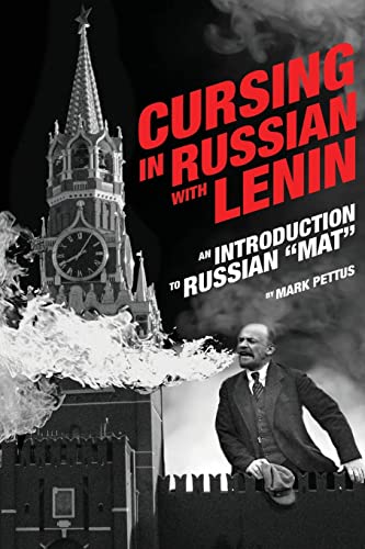 Cursing in Russian with Lenin: An Introduction to Russian "Mat" von Mark R. Pettus
