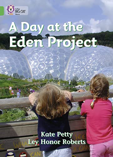 A Day at the Eden Project: A non-fiction book about a visit to the Eden Project in Cornwall. (Collins Big Cat)