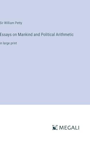 Essays on Mankind and Political Arithmetic: in large print von Megali Verlag