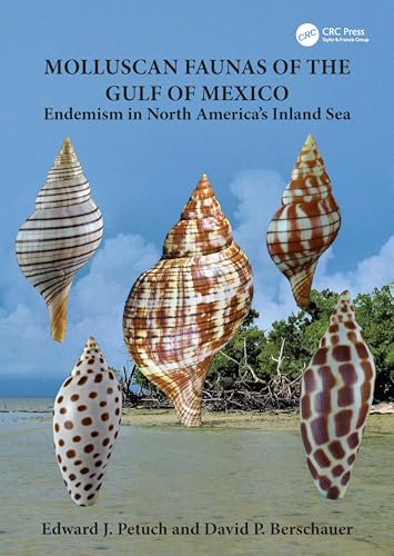 Molluscan Faunas of the Gulf of Mexico: Endemism in North America’s Inland Sea von CRC Press
