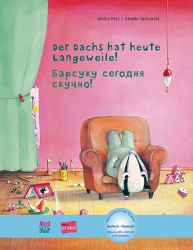 Der Dachs hat heute Langeweile!: Kinderbuch Deutsch-Russisch mit MP3-Hörbuch zum Herunterladen von Hueber