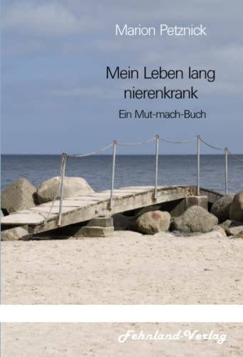 Mein Leben lang nierenkrank: Ein Mut-mach-Buch von Fehnland Verlag