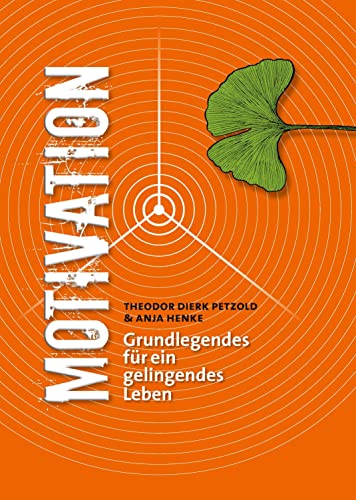 Motivation: Grundlegendes für ein gelingendes Leben von Verlag Gesunde Entwicklun