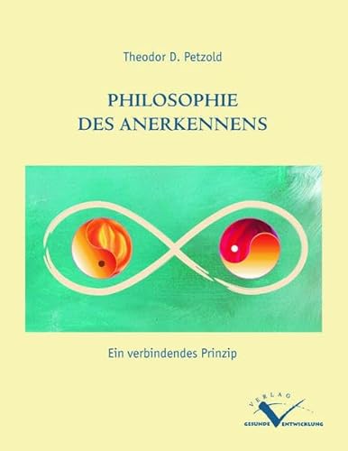 Philosophie des Anerkennens: Ein verbindendes Prinzip